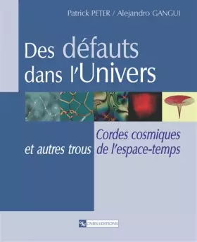 Couverture du produit · Des défauts dans l'Univers : Cordes cosmiques et autres trous de l'espace-temps
