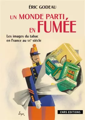 Couverture du produit · Un monde parti en fumée. Les images du tabac en France au XXè siècle