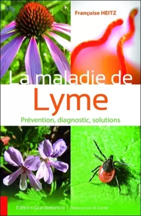 Couverture du produit · La maladie de Lyme - Prévention, diagnostic, solutions