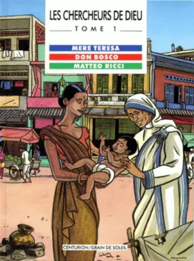 Couverture du produit · Les Chercheurs de Dieu, tome 1 : Mère Teresa - Dom Bosco - Matteo Ricci