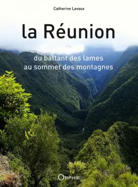Couverture du produit · La Réunion : Du battant des lames au sommet des montagnes
