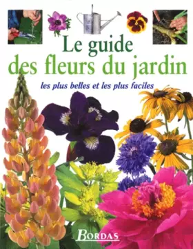 Couverture du produit · Le guide des fleurs du jardin. Les plus belles et les plus faciles