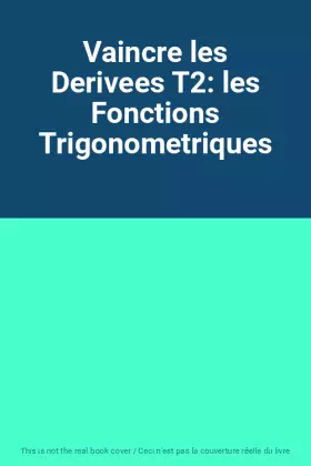 Couverture du produit · Vaincre les Derivees T2: les Fonctions Trigonometriques