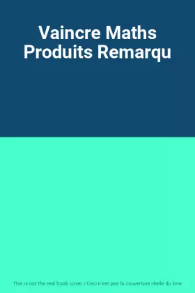 Couverture du produit · Vaincre Maths Produits Remarqu