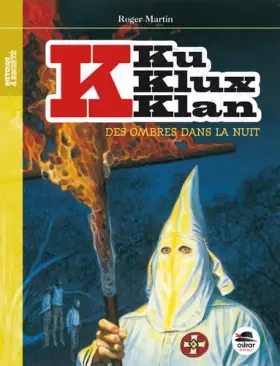 Couverture du produit · Ku Klux Klan, Des ombres dans la nuit - nouvelle édition
