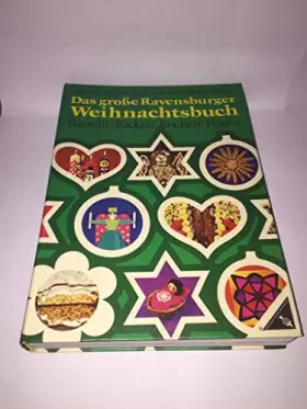 Couverture du produit · Das gro�e Ravensburger Weihnachtsbuch. Basteln, Ba