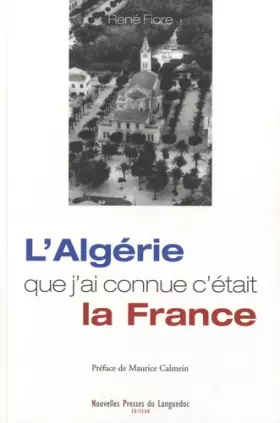 Couverture du produit · L'Algérie que j'ai connue c'était la France