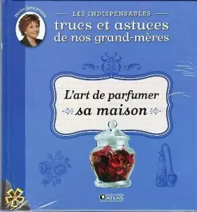 Couverture du produit · Indispensables Trucs et Astuces 10 L'art de parfumer sa maison