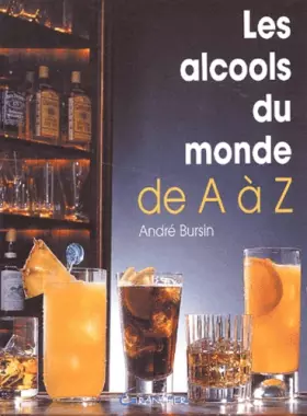 Couverture du produit · Les alcools du monde de A à Z
