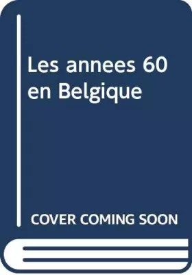 Couverture du produit · Les annees 60 en belgique