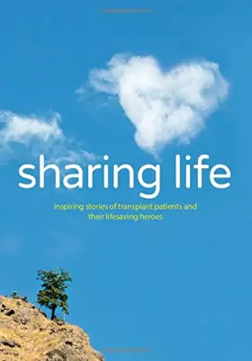 Couverture du produit · Sharing Life: Inspiring Stories of Transplant Patients and Their Lifesaving Heroes