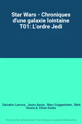 Couverture du produit · Star Wars - Chroniques d'une galaxie lointaine T01: L'ordre Jedi