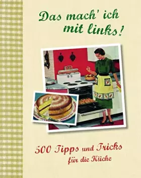 Couverture du produit · Das mach' ich mit links!: 500 Tipps und Tricks für die Küche