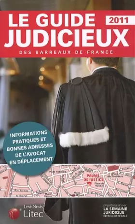 Couverture du produit · Le guide judicieux des barreaux de France 2011 - informations pratiques et bonnes adresses de l'avocat en déplacement