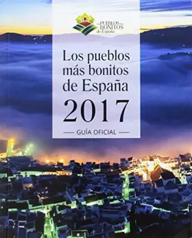 Couverture du produit · Pueblos más bonitos de España 2017, Los