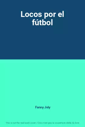 Couverture du produit · Locos por el fútbol