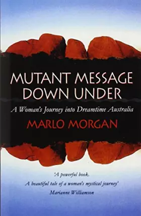Couverture du produit · Mutant Message Down Under: A Woman's Journey into Dreamtime Australia.