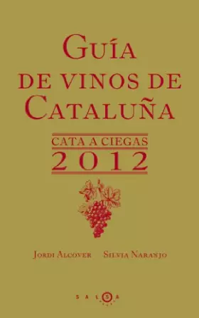 Couverture du produit · Guía de vinos de Cataluña 2012: Cata a ciegas