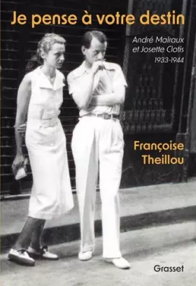 Couverture du produit · Je pense à votre destin: André Malraux et Josette Clotis - 1933-1944
