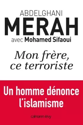 Couverture du produit · Mon frère, ce terroriste: un homme dénonce l'islamisme