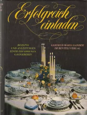 Couverture du produit · Erfolgreich einladen. Rezepte und Anleitungen einer erfahrenen Gastgeberin
