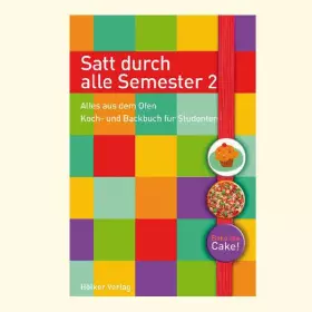 Couverture du produit · Satt durch alle Semester 2: Alles aus dem Ofen / Koch- und Backbuch für Studenten