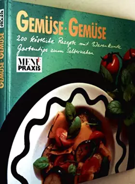 Couverture du produit · Gemüse Gemüse: 200 köstliche Rezepte mit Warenkunde - Mosaik Verlag (Hrg.)