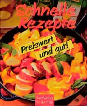 Couverture du produit · Schnelle Rezepte, preiswert und gut - Neugebauer, Ines