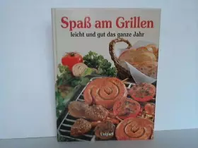 Couverture du produit · Spaß am Grillen. Leicht und gut das ganze Jahr