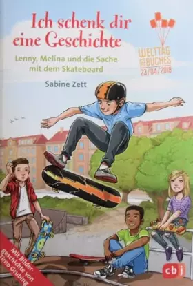 Couverture du produit · Ich schenk dir eine Geschichte 2018 - Lenny, Melina und die Sache mit dem Skateboard: Welttag des Buches