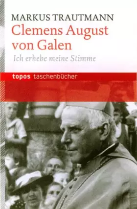 Couverture du produit · Clemens August von Galen: Ich erhebe meine Stimme