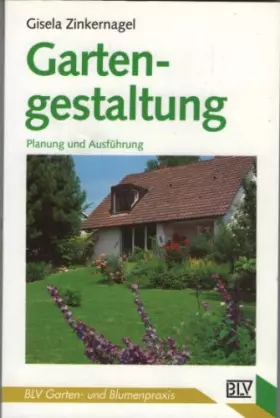 Couverture du produit · Gartengestaltung, Planung und Ausführung. by Zinkernagel, Gisela