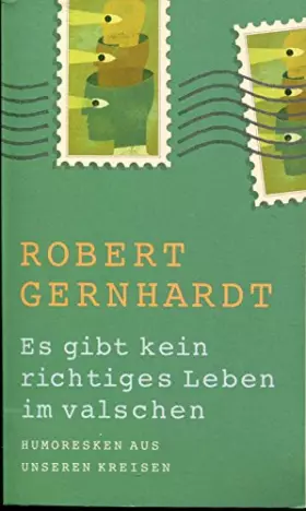 Couverture du produit · Es gibt kein richtiges Leben im valschen - Gernhardt Robert