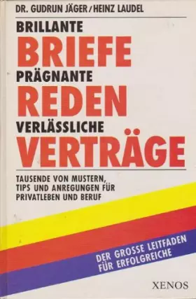 Couverture du produit · Brillante Briefe, prägnante Reden, verlässliche Verträge: Der grosse Leitfaden für Erfolgreiche - Jaeger, Gudrun