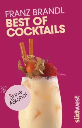 Couverture du produit · Best of Cocktails ohne Alkohol: Von Singapore Sling bis Virgin Mary - über 70 Drinks ohne Promille