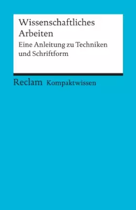 Couverture du produit · Kompaktwissen Wissenschaftliches Arbeiten: Eine Anleitung zu Techniken und Schriftform