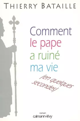 Couverture du produit · Comment le Pape a ruiné ma vie