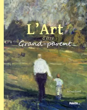 Couverture du produit · L'art d'être grand-parent