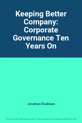 Couverture du produit · Keeping Better Company: Corporate Governance Ten Years On