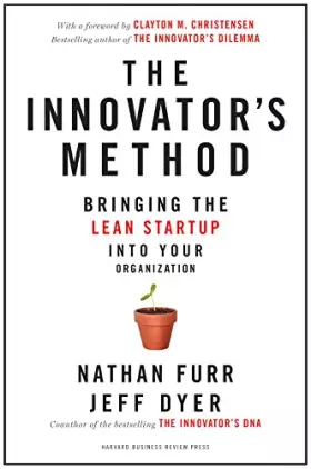 Couverture du produit · The Innovator's Method: Bringing the Lean Start-up into Your Organization.