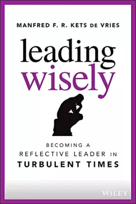 Couverture du produit · Leading Wisely: Becoming a Reflective Leader in Turbulent Times