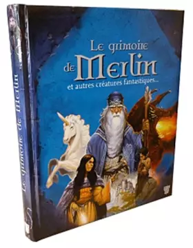 Couverture du produit · Le grimoire de Merlin: et autres créatures fantastiques...