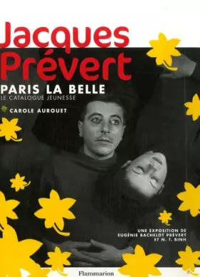 Couverture du produit · Jacques Prévert: Paris la Belle, le catalogue jeunesse