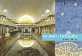 Couverture du produit · Roubaix - La piscine : Musée d'art et d'industrie André Diligent