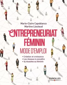 Couverture du produit · Entrepreneuriat féminin Mode d'emploi : Création et croissance  Les réseaux à connaître  15 réussites au féminin