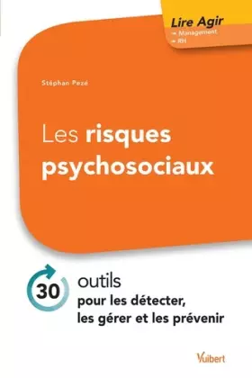 Couverture du produit · Les risques psychosociaux: 30 outils pour les détecter, les gérer et les prévenir