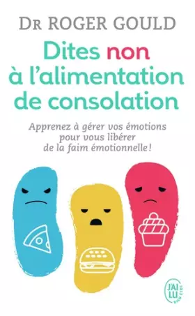 Couverture du produit · Dites non à l’alimentation de consolation: Apprenez à gérer vos émotions pour vous libérer de la faim émotionnelle