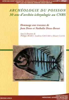 Couverture du produit · Archéologie du poisson: 30 ans d'archéo-ichtyologie au CNRS