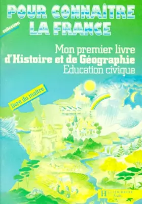 Couverture du produit · MON PREMIER LIVRE D'HISTOIRE ET DE GEOGRAPHIE EDUCATION CIVIQUE CP/CE1. Livre du Maître
