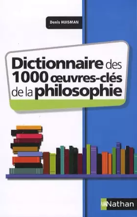 Couverture du produit · Dictionnaire des 1000 oeuvres clés de la philosophie